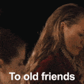 a woman holding a martini with the words " to old friends " below her