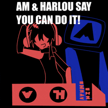 a poster with a girl wearing headphones and the words am & harlou say you can do it
