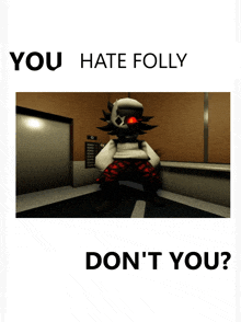 You Hate Folly Dont You GIF