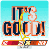 a sign that says ' it 's good ' on it with kc and den on it