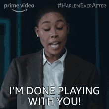 Im Done Playing With You Tye GIF - Im Done Playing With You Tye Harlem GIFs