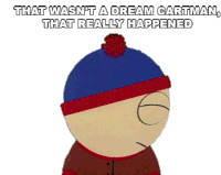 That Wasnt A Dream Cartman That Really Happened Stan Marsh Sticker - That Wasnt A Dream Cartman That Really Happened Stan Marsh South Park Stickers