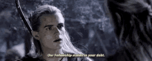 Legolas Our Fellowship Stands In Your Debt GIF - Legolas Our Fellowship Stands In Your Debt Med GIFs
