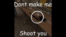 dont make me shoot you vr video game