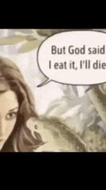 a woman with a speech bubble saying but god said i eat it i 'll die