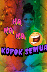 a woman is sitting on a bed with a smiley face and the words ha ha kopok semua