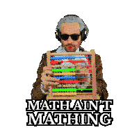 a man holding an abacus with the words " math ain t matching " on the bottom