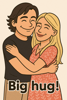 a cartoon drawing of a man and woman hugging with the words big hug below them