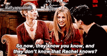 So Now, They Know You Know, Andthey Don'T Know That Rachel Knows?.Gif GIF - So Now They Know You Know Andthey Don'T Know That Rachel Knows? GIFs