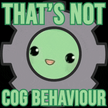 a poster that says that 's not cog behaviour with a green face