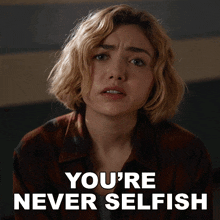 Youre Never Selfish Maddie Nears GIF - Youre Never Selfish Maddie Nears Peyton List GIFs
