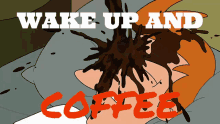 Wake Up And Coffee Coffee GIF - Wake Up And Coffee Coffee Morning Coffee GIFs