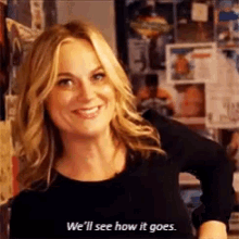 Amy Poehler Well See How It Goes GIF - Amy Poehler Well See How It Goes GIFs