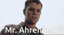 a close up of a man 's face with the words ' mr. ahrenberg ' on the bottom