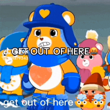 a group of care bears standing next to each other with the words get out of here