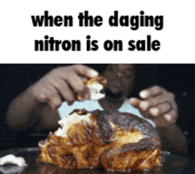 When The Daging Nitron Is On Sale GIF