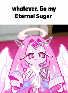 a cartoon of an angel with the words whatever go my eternal sugar on the bottom