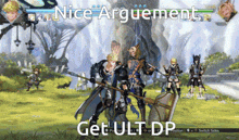 a screenshot of a video game with the words nice argument get ult dp