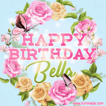 Happy Birthday Bella GIF - Happy Birthday Bella Butterflies GIFs
