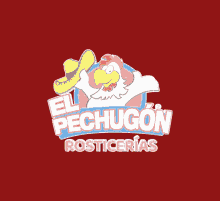 a logo for el pechugon rosicerias with a cartoon chicken wearing a sombrero