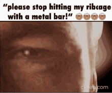 Please Stop Hitting My Ribcage With A Metal Bar GIF - Please Stop Hitting My Ribcage With A Metal Bar GIFs