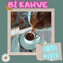 a cup of coffee is being poured into a saucer with the words bi kahve above it