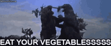 Godzilla Eat Your Vegtables GIF - Godzilla Eat Your Vegtables GIFs
