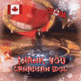a poster that says thank you canadian idol in red