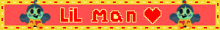 a colorful banner that says lil man with a heart in the middle