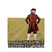 a man standing in a field with the words " it ain t much but it 's honest work "