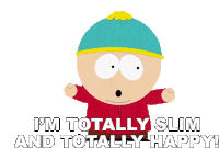 Im Totally Slim And Totally Happy Eric Cartman Sticker - Im Totally Slim And Totally Happy Eric Cartman Skinny Cartman Stickers