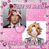 yone de marie and denki de ziuxy are featured on a pink background with hearts