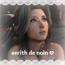 a picture of a woman with the words " aerith de noin " above her