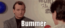 Bill Murray Knows GIF - Billmurray Bummer Unfortunate GIFs