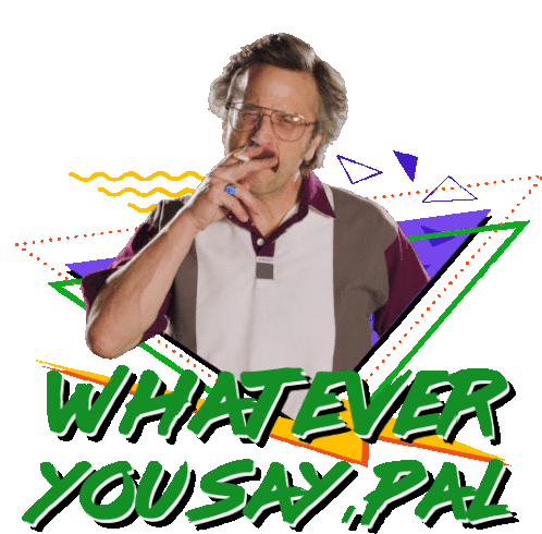 Whatever You Say Pal Marc Maron Sticker - Whatever You Say Pal Marc Maron Sam Sylvia Stickers