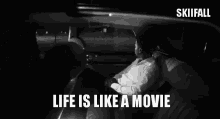 Lifes Like A Movie Movie GIF - Lifes Like A Movie Movie Life GIFs