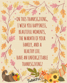 on this thanksgiving i wish you happiness beautiful moments warmth of your family and a healthy life have an unforgettable thanksgiving