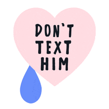 a pink heart with the words " don t text him " on it