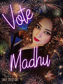a woman is surrounded by fireworks and the words vote madhu