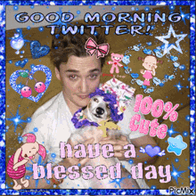 a picture of a man holding a dog with the words good morning twitter have a blessed day