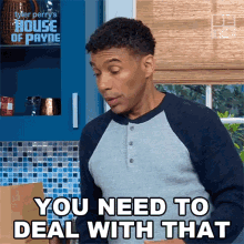 You Need To Deal With That Cj Payne GIF - You Need To Deal With That Cj Payne House Of Payne GIFs