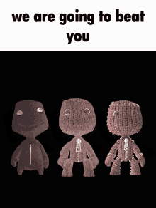 We Are Going To Beat You Jacek GIF - We Are Going To Beat You Jacek Sackboy GIFs