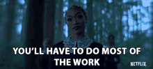 Most Of The Work You Have To Do The Work GIF - Most Of The Work You Have To Do The Work Your Job GIFs
