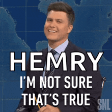 henry i 'm not sure that 's true snl is written on a picture of a man