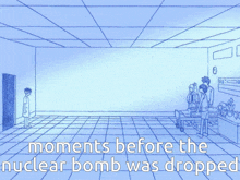 a drawing of a hospital room with the words moments before the nuclear bomb was dropped on the bottom