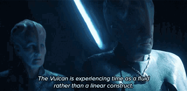 The Vulcan Is Experiencing Time As A Fluid Rather Than A Linear ...