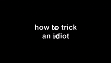 step 2 put a fake play button on the image step 1 get an image how to trick an idiot trick an idiot and how to trick an idiot trick an idiot