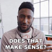 Does That Make Sense Marques Brownlee GIF - Does That Make Sense Marques Brownlee Do You Get My Point GIFs