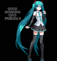 a pixel art of hatsune miku with the words good morning kind friends 3 above her