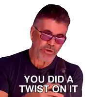 a man wearing sunglasses and a black shirt says " you did a twist on it "